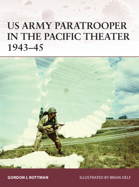 US Army Paratrooper in the Pacific Theater 1943–45, PDF eBook