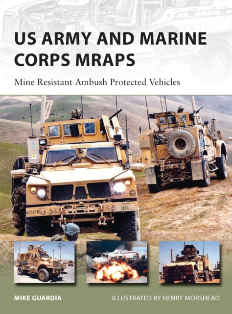 US Army and Marine Corps MRAPs : Mine Resistant Ambush Protected Vehicles, PDF eBook