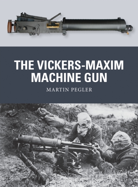 The Vickers-Maxim Machine Gun, Paperback / softback Book