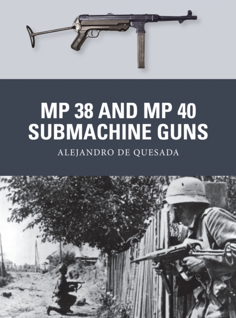 MP 38 and MP 40 Submachine Guns, Paperback / softback Book