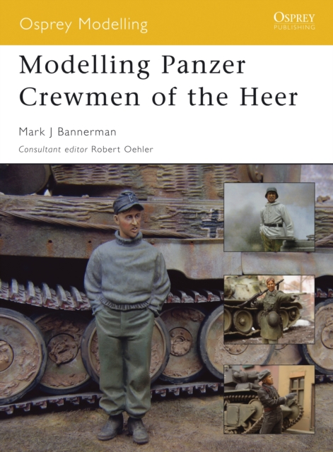 Modelling Panzer Crewmen of the Heer, PDF eBook