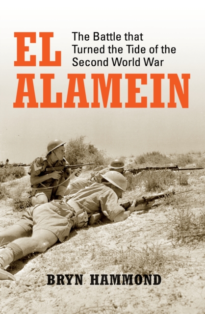 El Alamein : The Battle that Turned the Tide of the Second World War, PDF eBook