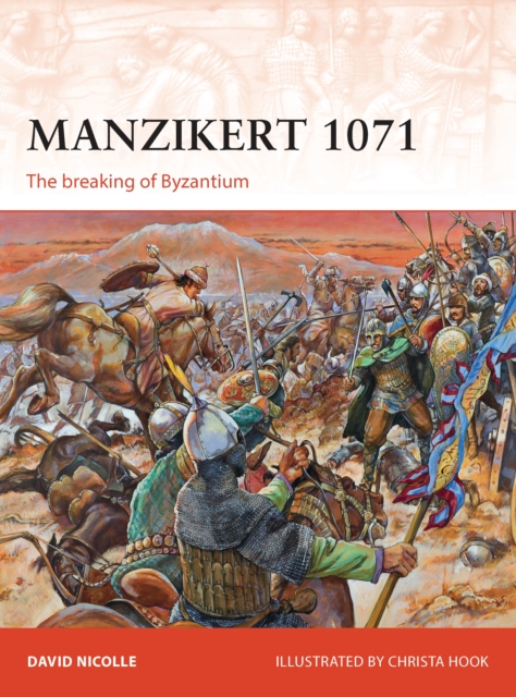 Manzikert 1071 : The breaking of Byzantium, PDF eBook