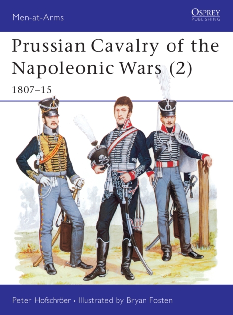 Prussian Cavalry of the Napoleonic Wars (2) : 1807–15, PDF eBook