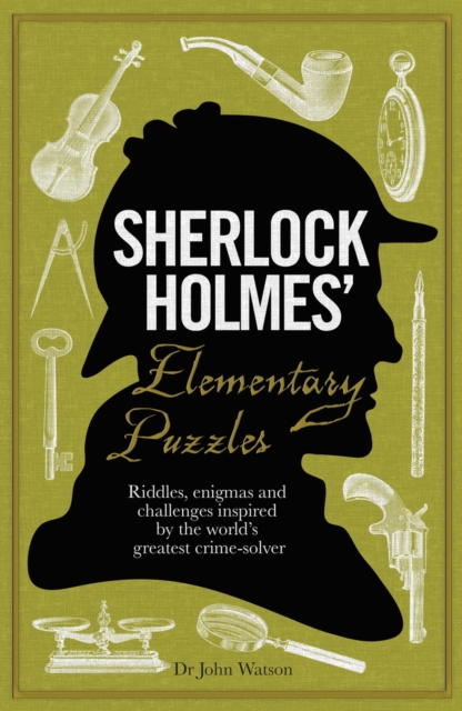 Sherlock Holmes' Elementary Puzzles : Riddles, enigmas and challenges inspired by the world's greatest crime-solver, Hardback Book