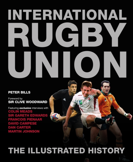 International Rugby Union: The Illustrated History, Hardback Book