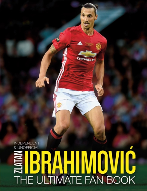Zlatan Ibrahimovic Ultimate Fan Book, Paperback / softback Book