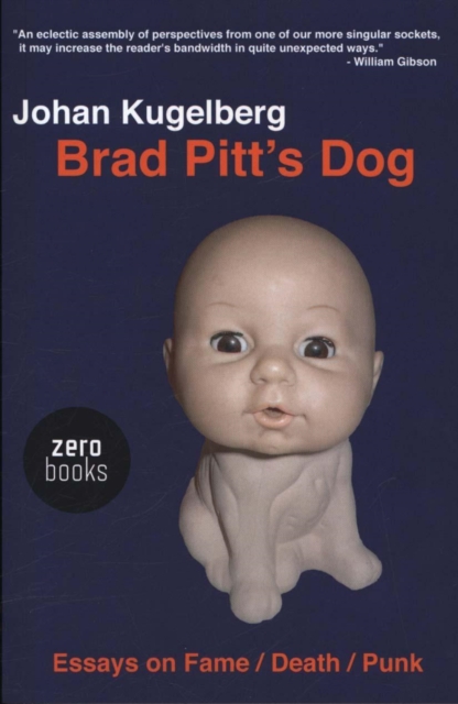 Brad Pitt`s Dog - Essays on Fame, Death, Punk, Paperback / softback Book