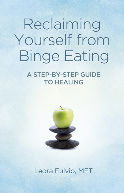 Reclaiming Yourself from Binge Eating - A Step-By-Step Guide to Healing, Paperback / softback Book