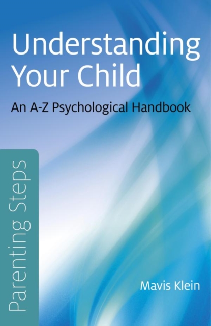 Parenting Steps - Understanding Your Child : An A-Z Psychological Handbook, EPUB eBook