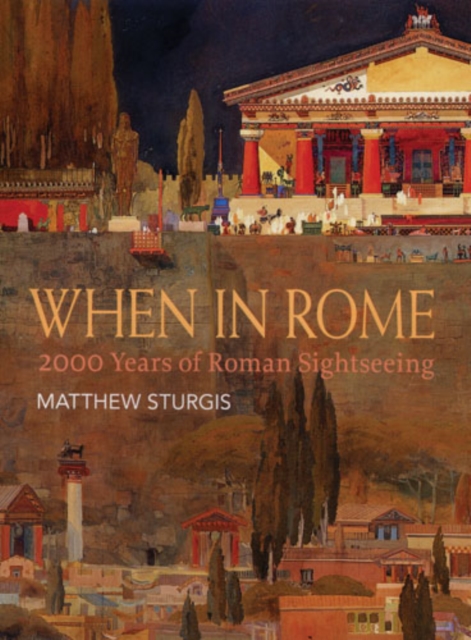 When in Rome (PDF) : 2000 Years of Roman Sightseeing, PDF eBook