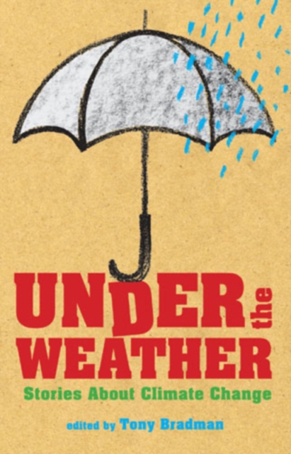 Under the Weather : Stories About Climate Change, PDF eBook