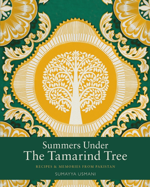Summers Under the Tamarind Tree : Recipes and memories from Pakistan, EPUB eBook