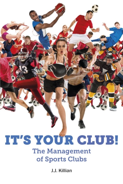 It's Your Club! : The Management of Sports Clubs, PDF eBook