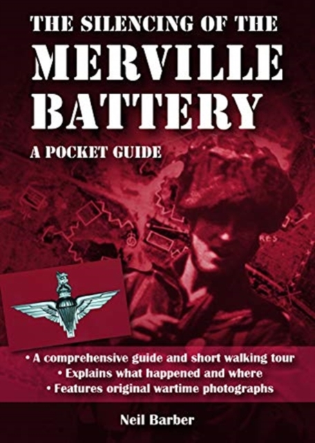 The Silencing of the Merville Battery : A WW2 Pocket Guide, Paperback / softback Book