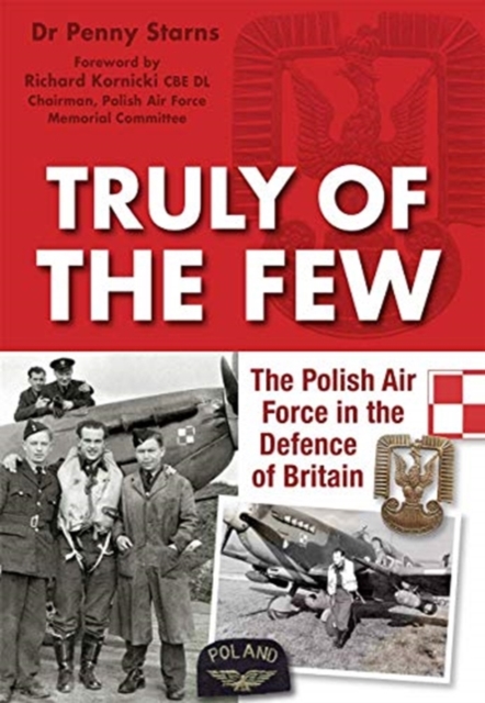 Truly of the few : The Polish Air Force in the Defence of Britain, Hardback Book