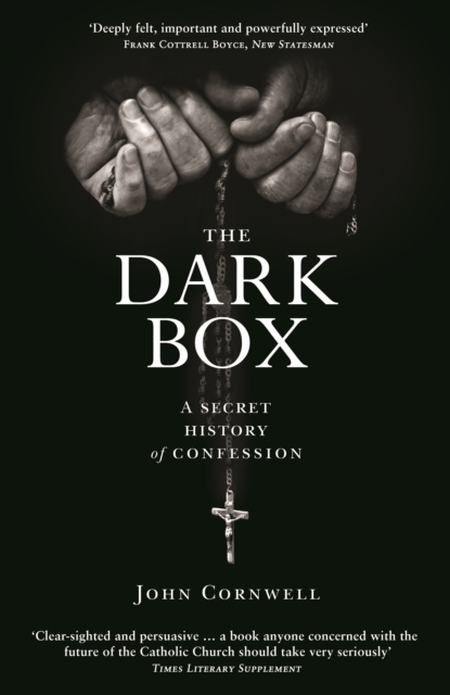 The Dark Box : A Secret History of Confession, Paperback / softback Book