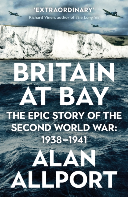 Britain at Bay : The Epic Story of the Second World War: 1938-1941, Paperback / softback Book