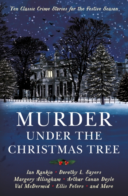Murder under the Christmas Tree : Ten Classic Crime Stories for the Festive Season, Paperback / softback Book