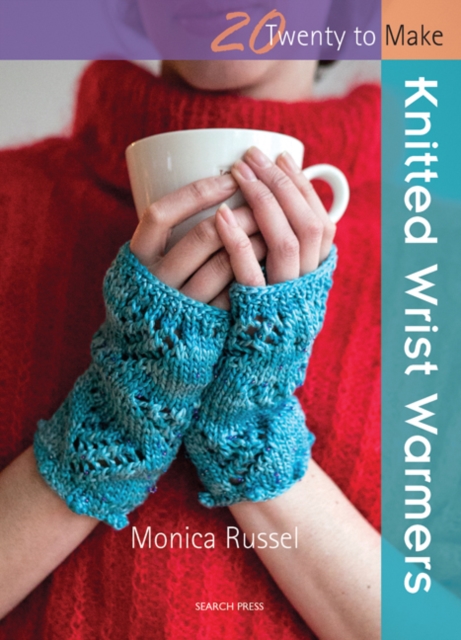 Twenty to Make: Knitted Wrist Warmers, PDF eBook