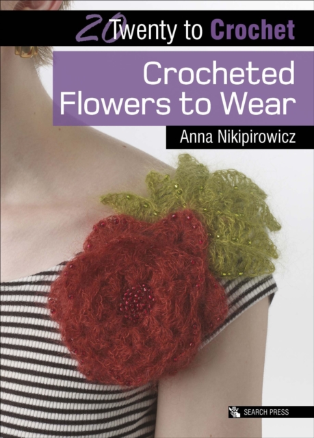 Twenty to Crochet: Crocheted Flowers to Wear, EPUB eBook
