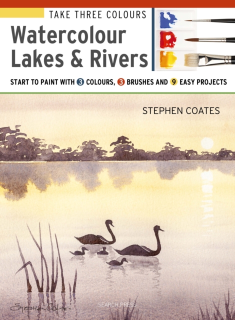 Take Three Colours: Watercolour Lakes & Rivers, PDF eBook