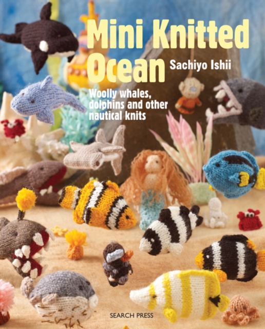 Mini Knitted Ocean : Woolly whales, dolphins and other nautical knits, PDF eBook