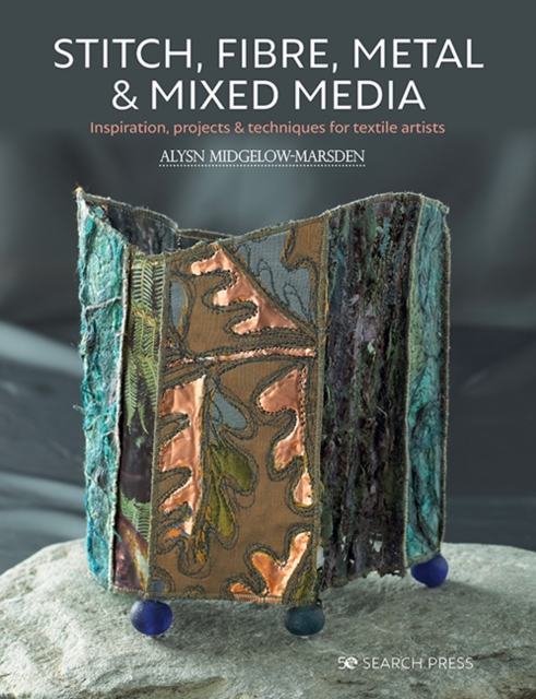 Stitch, Fibre, Metal & Mixed Media, PDF eBook
