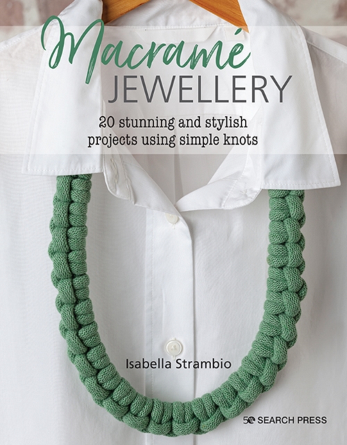 Macrame Jewellery : 20 stylish modern projects using simple knots, PDF eBook