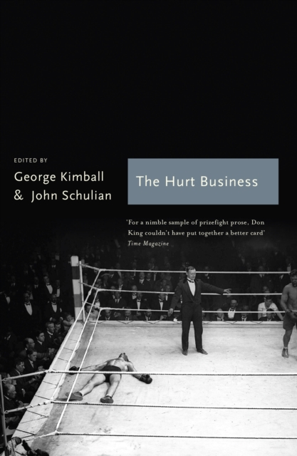 The Hurt Business : A Century of the Greatest Writing on Boxing, EPUB eBook
