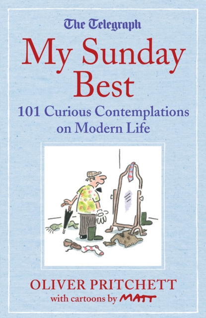 My Sunday Best : 101 Curious Contemplations on Modern Life, EPUB eBook