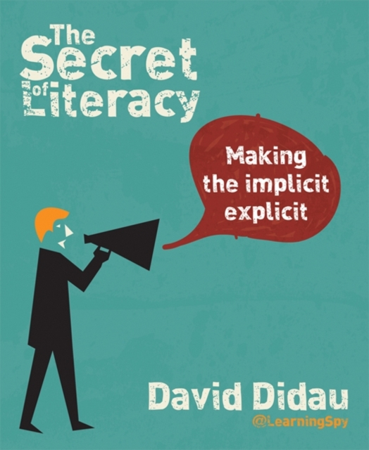 The Secret of Literacy : Making the implicit, explicit, Paperback / softback Book
