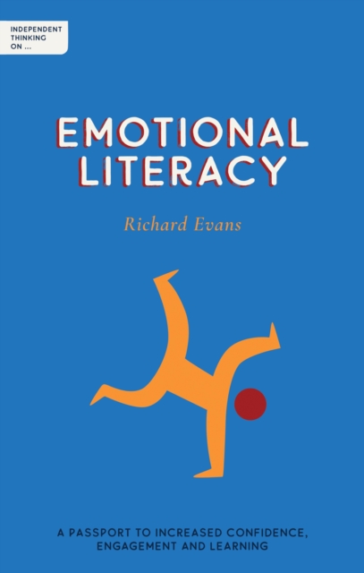 Independent Thinking on Emotional Literacy : A passport to increased confidence, engagement and learning, EPUB eBook