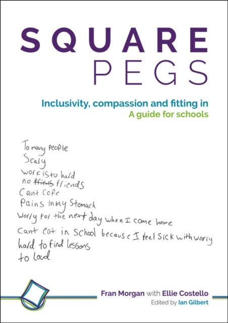 Square Pegs : Inclusivity, compassion and fitting in - a guide for schools, Paperback / softback Book