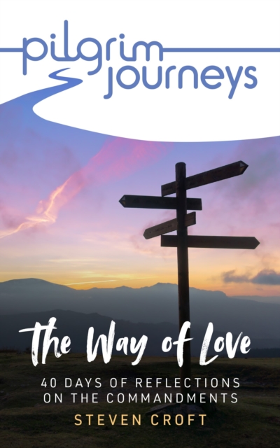 Pilgrim Journeys The Commandments pack of 10 : The Way of Love - 40 days of reflections, Multiple-component retail product Book