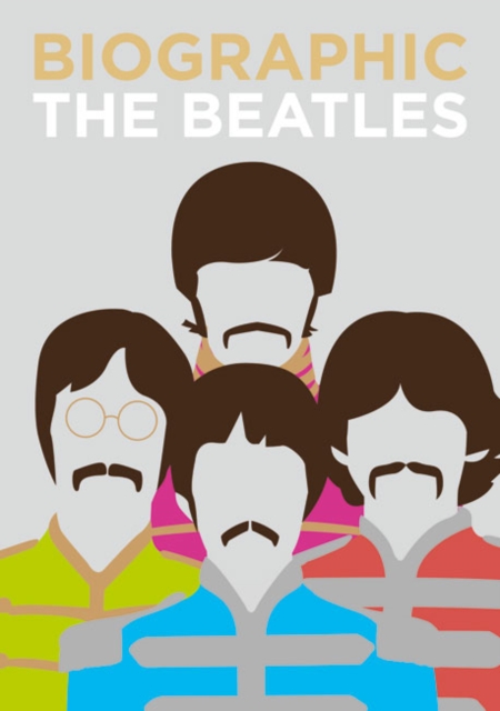 Biographic: Beatles : Great Lives in Graphic Form, Hardback Book