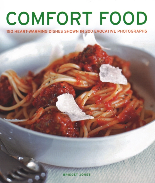 Comfort Food : 150 heartwarming dishes shown in 200 evocative photographs, Hardback Book