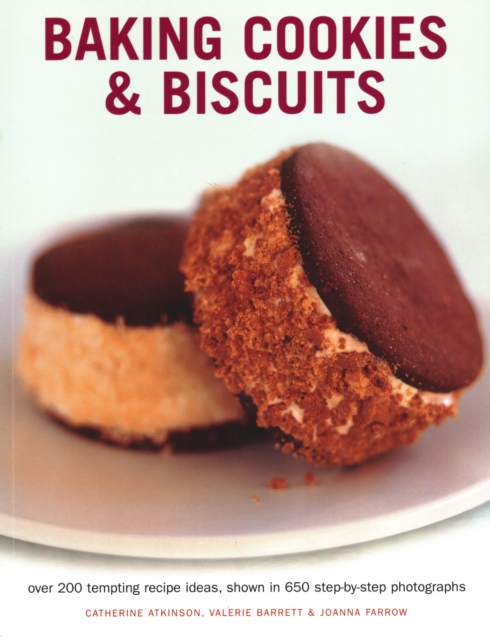 Baking Cookies & Biscuits : Over 200 tempting recipe ideas, shown in 650 step-by-step photographs, Paperback / softback Book