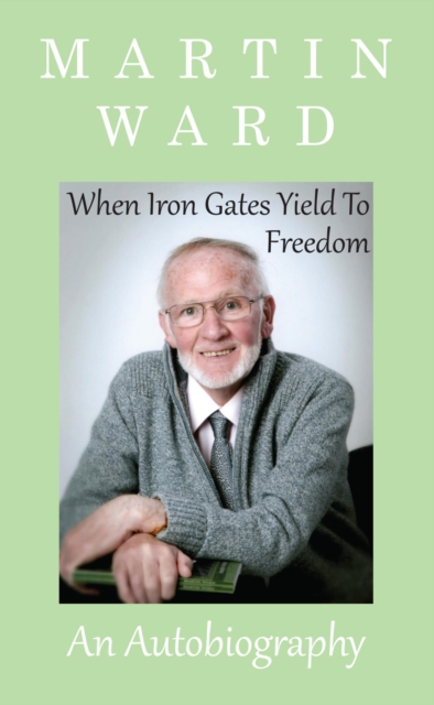 When Iron Gates Yield To Freedom, EPUB eBook