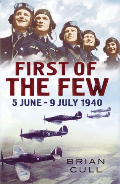 First of the Few : 5 June - July 1940, Hardback Book