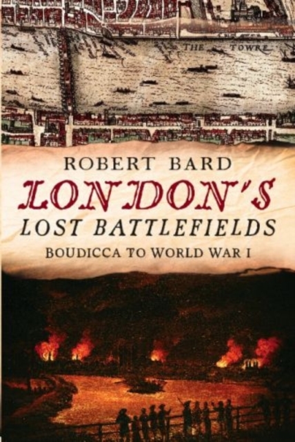 London's Lost Battlefields, Paperback / softback Book