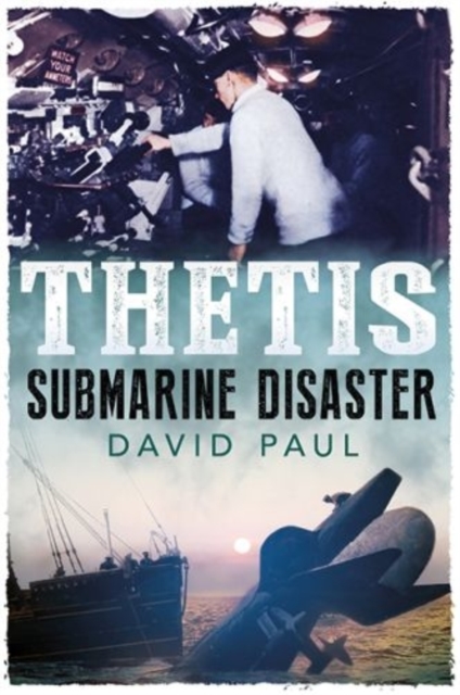 Thetis: Submarine Disaster, Paperback / softback Book
