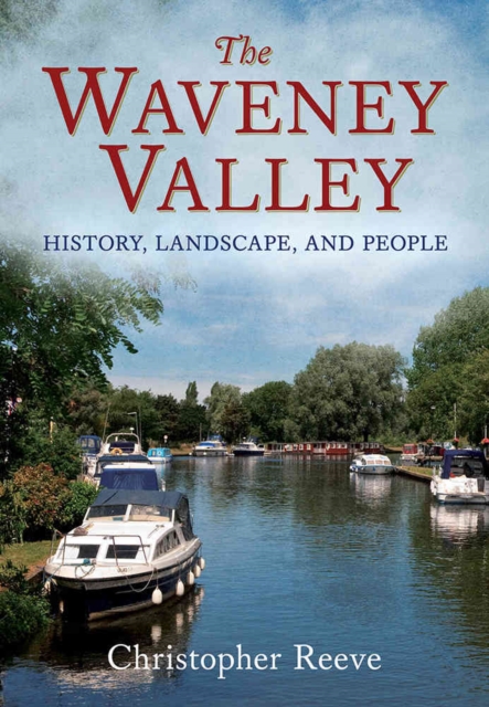 Waveney Valley : History, Landscape and People, Paperback / softback Book