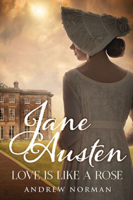Jane Austen : Love is Like a Rose, Hardback Book