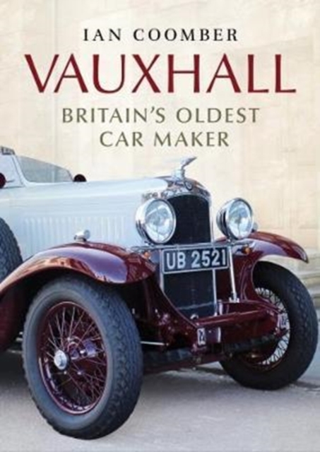 Vauxhall : Britain's Oldest Car Maker, Hardback Book