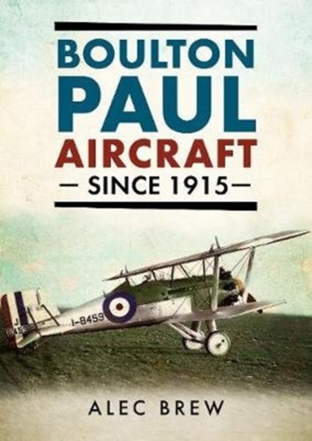 Boulton Paul Aircraft Since 1915, Hardback Book