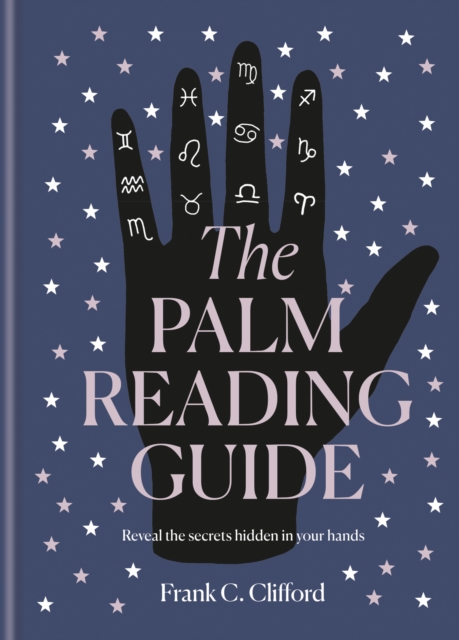 The Palm Reading Guide : Reveal the secrets of the tell tale hand, EPUB eBook