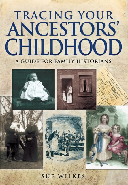 Tracing Your Ancestors' Childhood, Paperback / softback Book