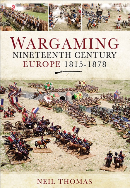 Wargaming : Nineteenth Century Europe, 1815-1878, EPUB eBook