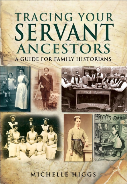 Tracing Your Servant Ancestors : A Guide for Family Historians, EPUB eBook